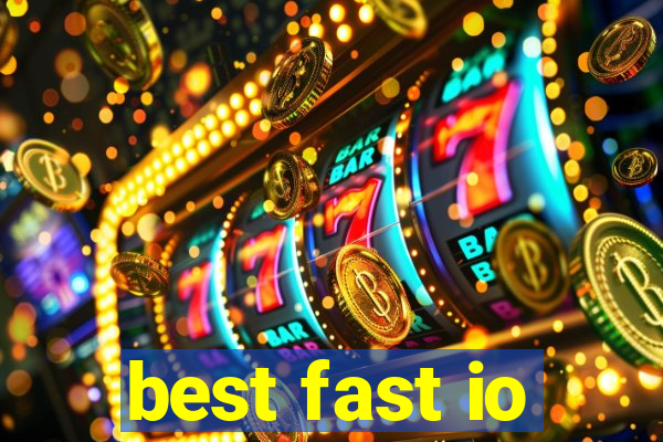 best fast io